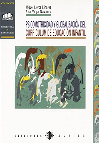 Stock image for PSICOMOTRICIDAD Y GLOBALIZACION DEL CURRICULUM EN EDUCACION INFANTIL for sale by KALAMO LIBROS, S.L.
