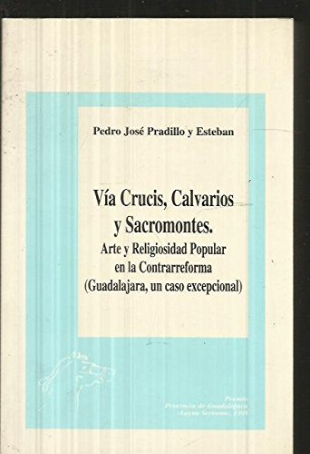 9788487791291: Via crucis, calvarios y sacromontes : arte y religiosidad popular en l