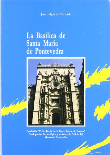 BASILICA DE SANTA MARIA DE PONTEVEDRA, LA