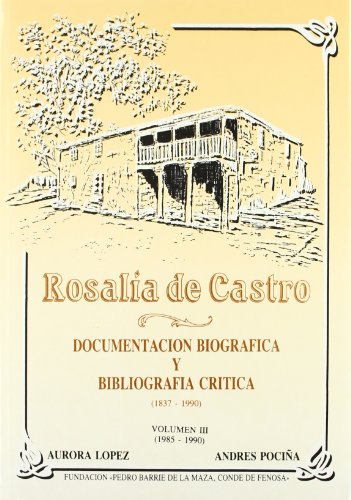 Stock image for Rosala de Castro III: Documentacin biogrfica y bibliogrfica crtica (1837-1990). for sale by CA Libros