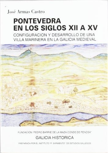 Imagen de archivo de Pontevedra en los siglos XII al XV Configuracin y desarrollo de una v a la venta por Iridium_Books