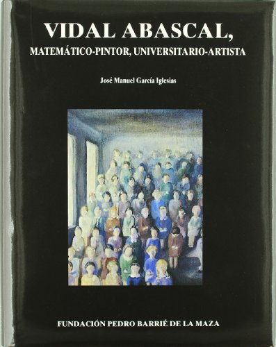 Stock image for Vidal Abascal: Matema?tico-pintor, universitario-artista (Spanish Edition) for sale by Iridium_Books