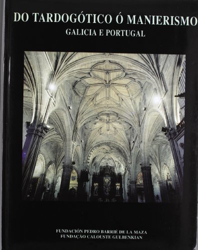 Imagen de archivo de DO TARDOGOTICO O MANIERISMO. GALICIA E PORTUGAL a la venta por Prtico [Portico]