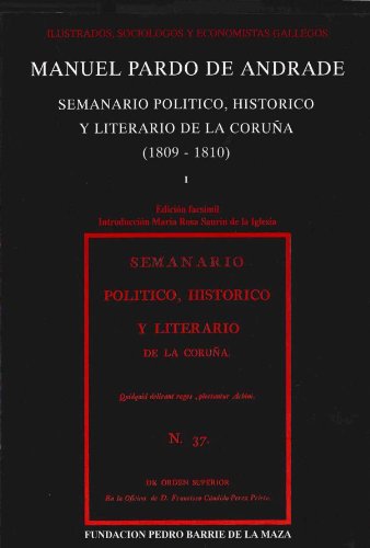 SEMANARIO POLITICO, HISTORICO Y LITERARIO DE LA CORUÑA (1809-1810) EDICION FACSIMIL. INTRODUCCION...