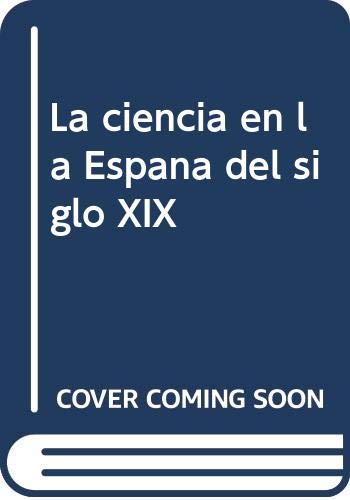 Beispielbild fr Ciencia en la Espaa Del Siglo Xix, la zum Verkauf von Hamelyn