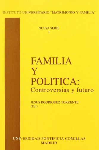 Beispielbild fr Familia y poltica : controversias y futuro (Instituto Universitario de la Familia, Band 1) zum Verkauf von medimops