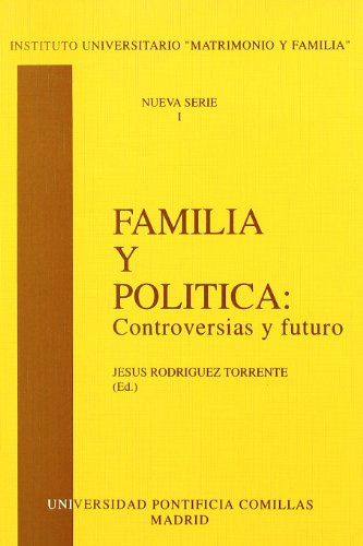 Stock image for Familia y poltica : controversias y futuro (Instituto Universitario de la Familia, Band 1) for sale by medimops