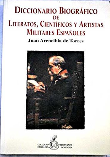 Imagen de archivo de DICCIONARIO BIOGRFICO DE LITERATOS, CIENTFICOS Y ARTISTAS MILITARES ESPAOLES a la venta por Librera Prez Galds