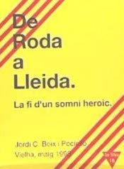 Stock image for De Roda a Lleida : la fi d'un somni heroic for sale by Iridium_Books