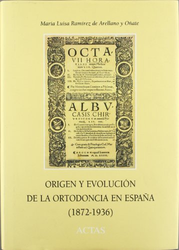 9788487863127: Origen y evolucin de la ortodoncia en Espaa : (1876-1932)