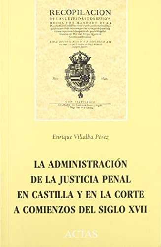 Imagen de archivo de Administracion De La Justicia Penal En Castilla, La a la venta por RecicLibros
