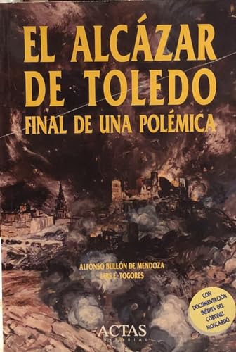 Imagen de archivo de El Alcazar De Toledo, Final De Una Polemica a la venta por ThriftBooks-Dallas