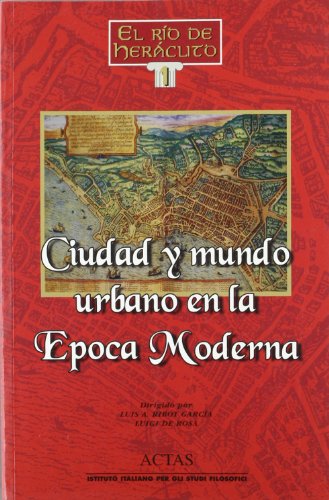 9788487863622: Ciudad y mundo urbano en la época moderna (Colección El río de Heráclito) (Spanish Edition)