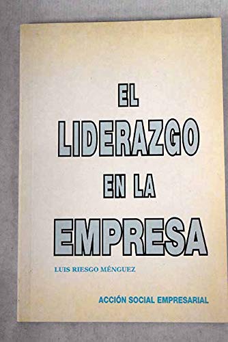 Stock image for El liderazgo en la empresa. Luis Riesgo Mnguez for sale by Grupo Letras