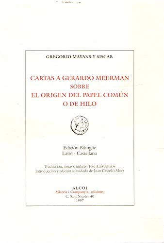 Stock image for Cartas a Gerardo Meerman sobre el origen del papel comun o de hilo for sale by Zubal-Books, Since 1961
