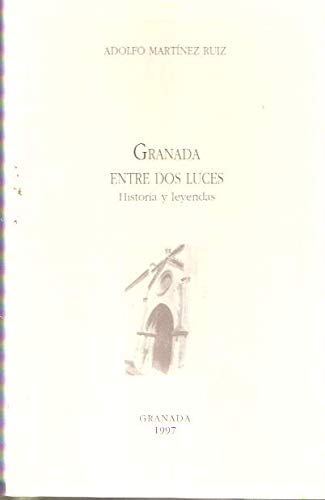 9788487901829: Granada entre dos luces. historiasy leyendas
