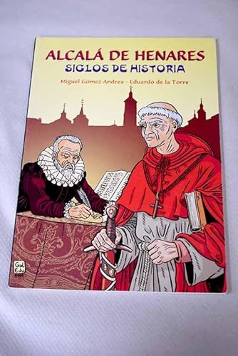 9788487914461: Alcal de Henares: siglos de historia