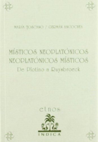 9788487915109: Misticos neoplatonicos, neoplatonicos misticos : de plotino a ruysbroe