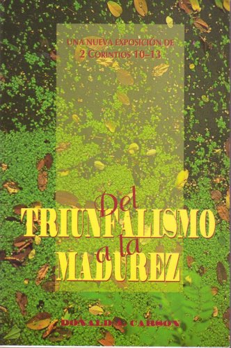 Del triunfalismo a la madurez (9788487940064) by Carson, D. A.