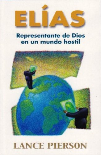 ElÃ­as: representante de Dios en un mundo hostil (9788487940569) by Pierson, Lance