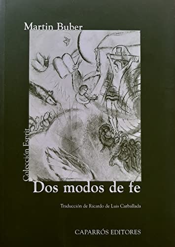 Dos modos de fe (ColecciÃ³n Esprit) (Spanish Edition) (9788487943522) by Buber, Martin