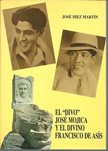 Beispielbild fr El divo Jos Mojica y el divino Francisco de Ass zum Verkauf von Almacen de los Libros Olvidados