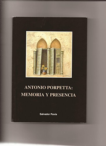 9788487962028: Antonio Porpetta: Memoria y presencia.