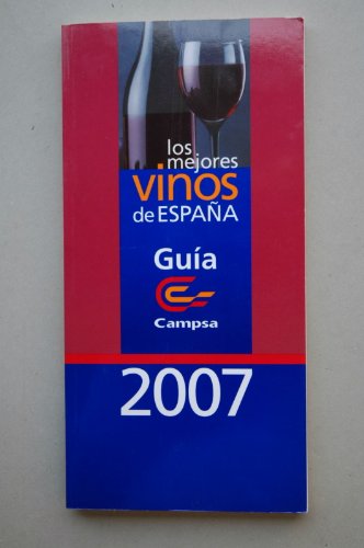 Guia Campsa 2007. Guia mejores vinos de España