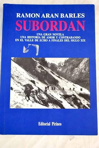 Beispielbild fr Suborda?n: Una gran novela, una historia de amor y contrabando en el Valle de Echo a finales del siglo XIX (Spanish Edition) zum Verkauf von PIGNATELLI