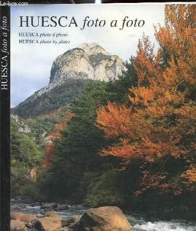 9788487997129: Huesca foto a foto / Huesca photo  photo / Huesca photo by photo