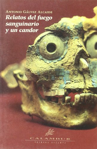 Stock image for RELATOS DEL FUEGO SANGUINARIO Y UN CANDOR for sale by KALAMO LIBROS, S.L.