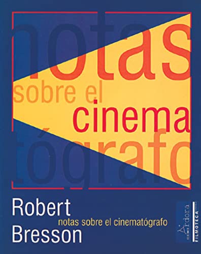 Notas sobre el cinematÃ³grafo (9788488020079) by Bresson, Robert
