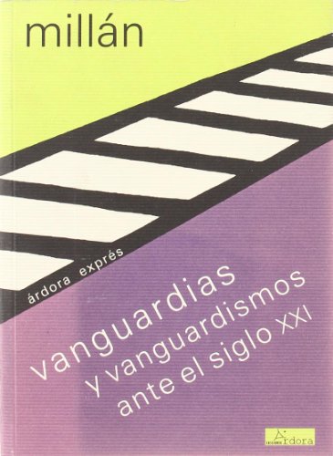 Imagen de archivo de VANGUARDIAS Y VANGUARDISMOS ANTE EL SIGLO XXI a la venta por KALAMO LIBROS, S.L.