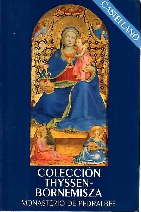 Stock image for Coleccion Thyssen-bornemiszamonasterio de Pedralbes for sale by Hamelyn