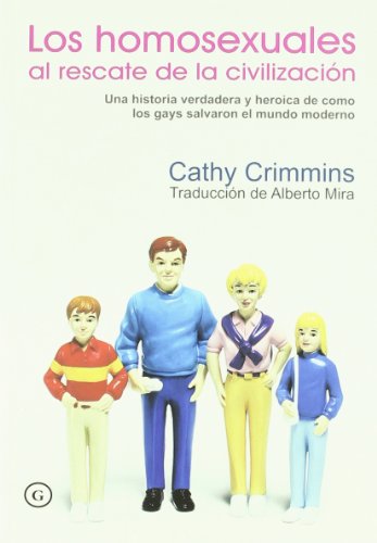 9788488052254: Los homosexuales al rescate de la civilizacin: Una historia verdadera y heroica de como los gays salvaron el mundo moderno (Spanish Edition)