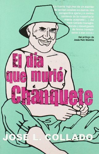 Imagen de archivo de EL DIA QUE MURIO CHANQUETE a la venta por KALAMO LIBROS, S.L.