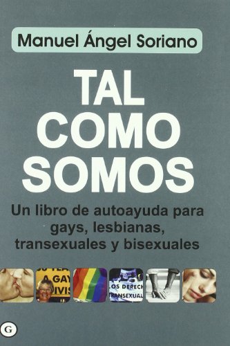 Beispielbild fr Tal como somos : un libro de autoayuda para gays, lesbianas, transexuales y bisexuales zum Verkauf von medimops