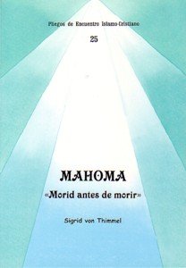 Imagen de archivo de MAHOMA, 'MORID ANTES DE MORIR' a la venta por KALAMO LIBROS, S.L.