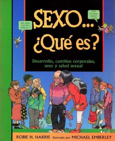 Stock image for Sexo. . ¿Que es? (rustica) : Desarrollo, cambios corporales, sexo y salud sexual for sale by Better World Books: West