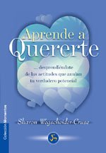 Beispielbild fr Aprende a quererte: Desprendi ndote de las actitudes que anulan tu verdadero potencial (Spanish Edition) zum Verkauf von WorldofBooks