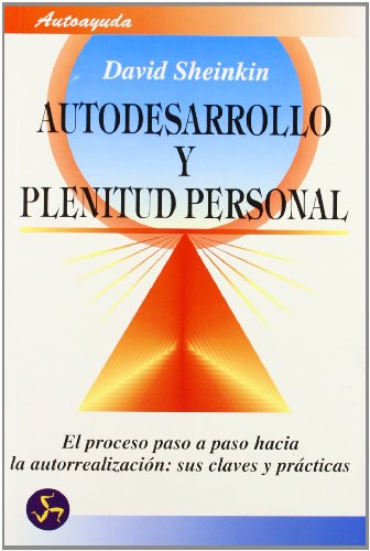 Stock image for AUTODESARROLLO Y PLENITUD PERSONAL : EL PROCESO PASO A PASO HACIA LA AUTORREALIZACIN : SUS CLAVES Y for sale by La Casa de los Libros
