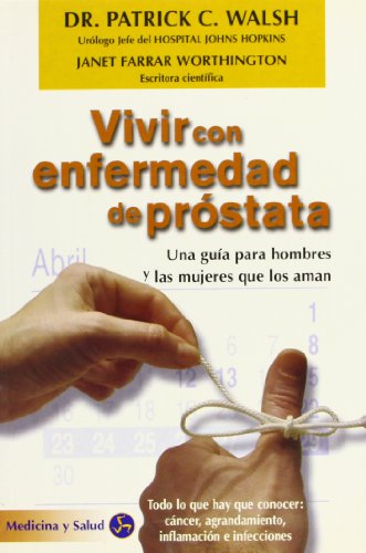 Stock image for VIVIR CON ENFERMEDAD DE PRSTATA: UNA GUA PARA HOMBRES Y LAS MUJERES QUE LOS AMAN for sale by KALAMO LIBROS, S.L.