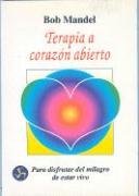 Stock image for Terapia a corazn abierto: Para disfrutar del milagro de estar vivo for sale by medimops