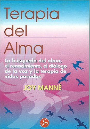 Stock image for TERAPIA DEL ALMA. La bsqueda del alma, el renacimiento, el dilogo de la voz y la terapia de vidas pasadas for sale by Libreria HYPATIA BOOKS