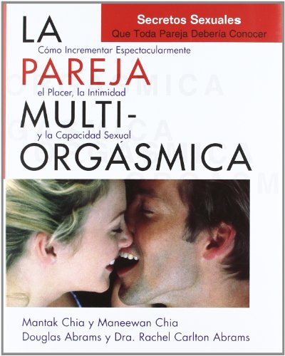 Imagen de archivo de La pareja multiorgsmica : cmo pueden las parejas incrementar espectacularmente su placer y capacidad sexual (Nuevo Mundo) a la venta por medimops