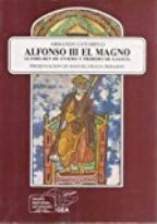 Beispielbild fr Alfonso III El Magno. Ultimo Rey de Oviedo y Primero de Galicia zum Verkauf von Librera 7 Colores