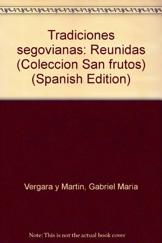 Stock image for Tradiciones segovianas: Reunidas (Coleccio?n San frutos) (Spanish Edition) for sale by Iridium_Books