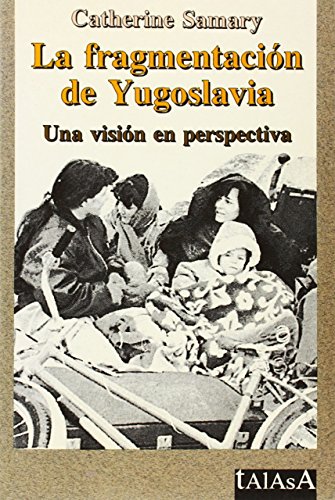 Beispielbild fr La fragmentacin de Yugoslavia (Talasa, Band 60) zum Verkauf von medimops