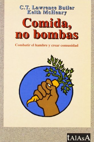 Stock image for COMIDA NO BOMBAS COMBATIR EL HAMBRE CONSTRUYENDO COMUNIDAD for sale by Zilis Select Books