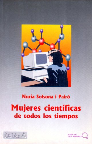 9788488119490: Mujeres cientficas de todos los tiempos (Hablan las mujeres) (Spanish Edition)